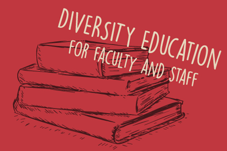 Diversity Education for Faculty and Staff