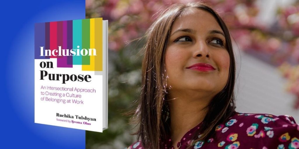 Inclusion on Purpose book cover and Ruchika Tulshyan looking to the right