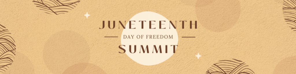 Juneteenth Day of Freedom Summit
