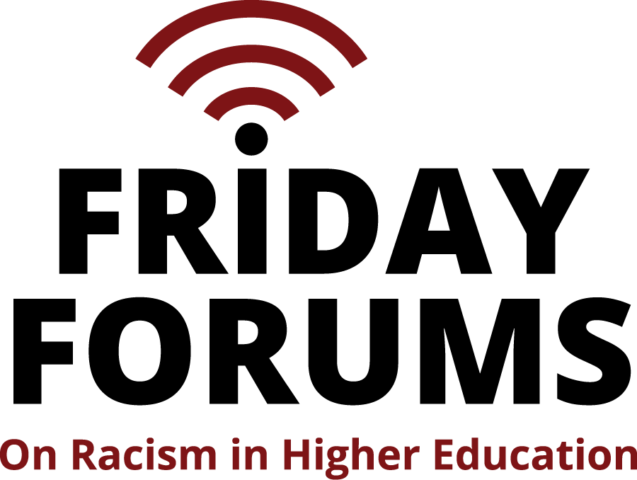 Friday Forums on Racism in Higher Education