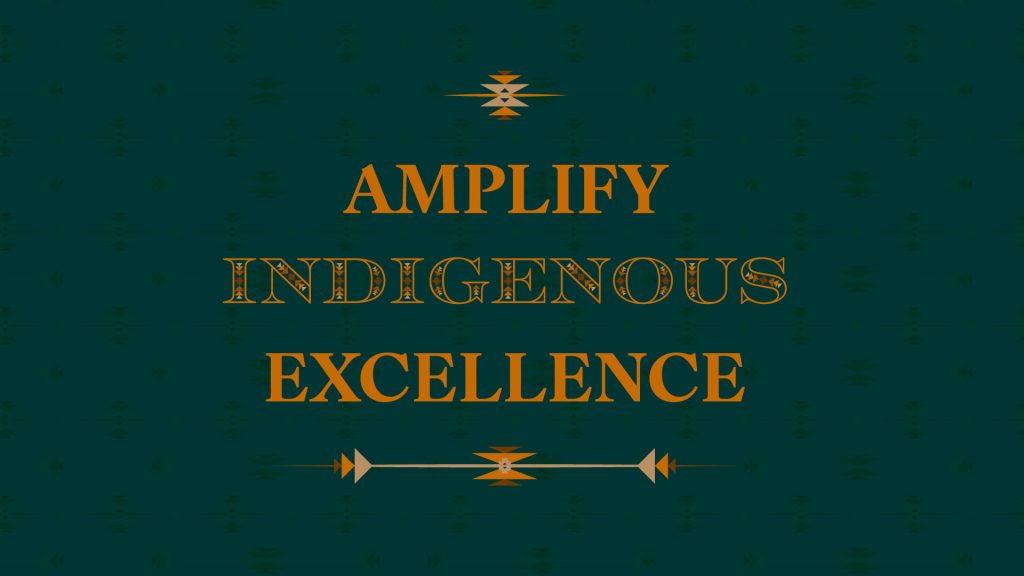 Amplify Indigenous Excellence