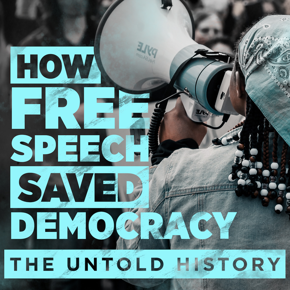 How free speech saved democracy, he untold history
